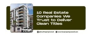 Read more about the article 10 Real Estate Companies We Trust to Deliver Clean Titles
