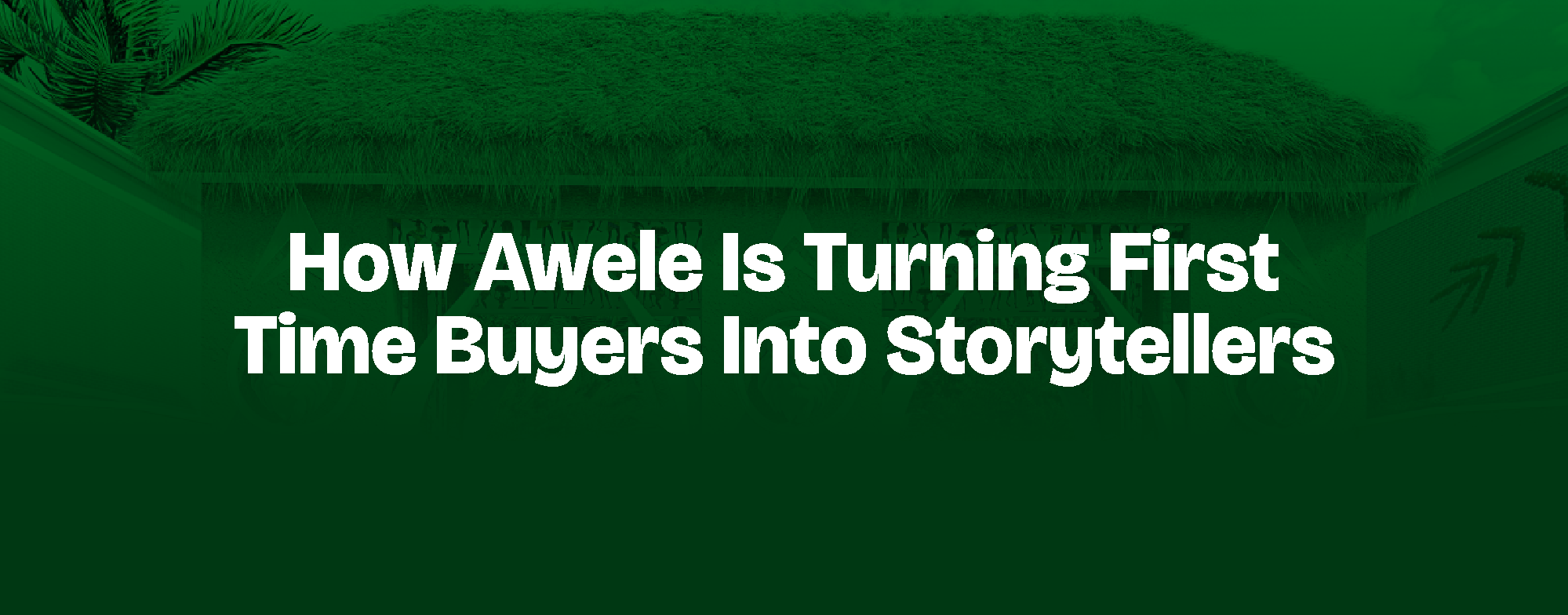 You are currently viewing How Awele Is Turning First-Time Buyers Into Storytellers