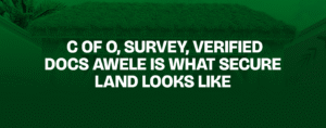 Read more about the article C of O, Survey, Verified Docs — Awele Is What Secure Land Looks Like