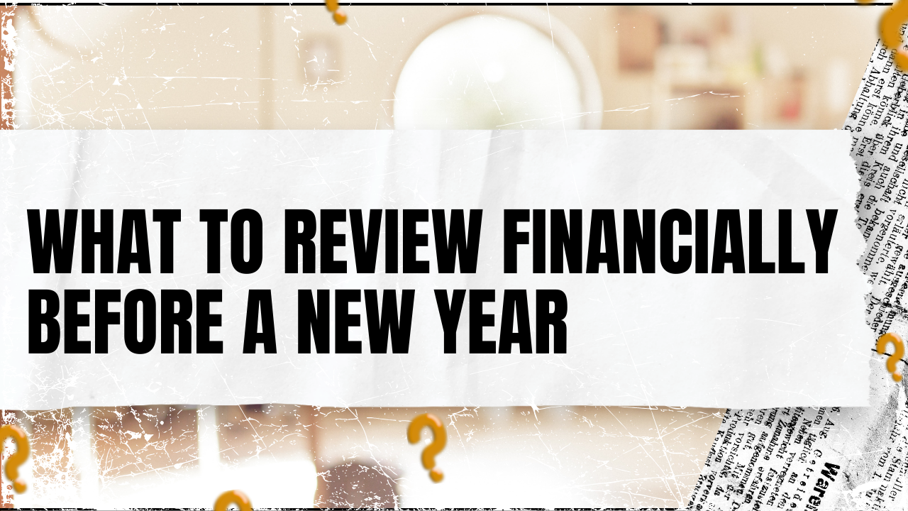 You are currently viewing What to Review Financially Before a New Year