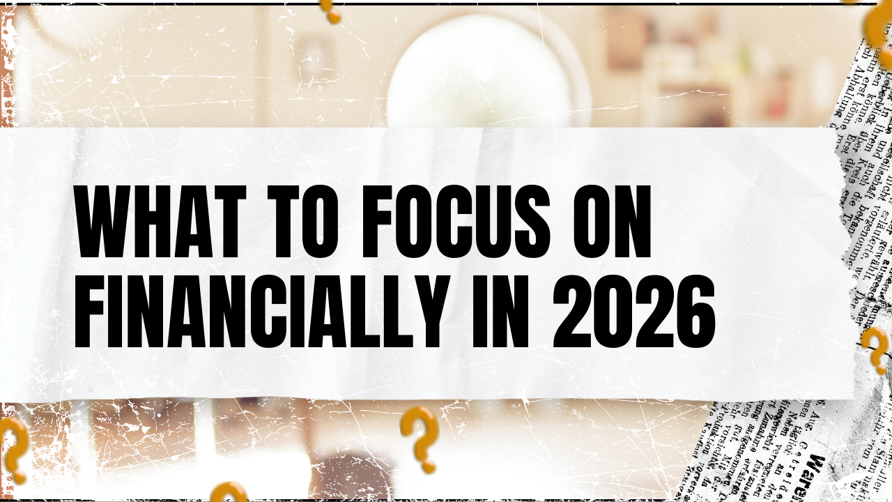 You are currently viewing What to Focus on Financially in 2026